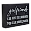 Girlfriends Are Just Therapists You Can Drink With Art Box, 5x7