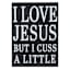 I Love Jesus But I Cuss A Little Art Box, 5x4