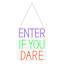 LED Lighted Neon Enter If You Dare Sign