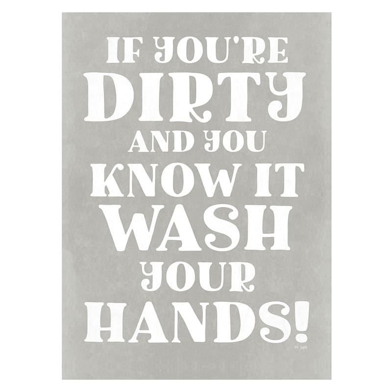 12X16 Dirty And You Know It Canvas Wall Art