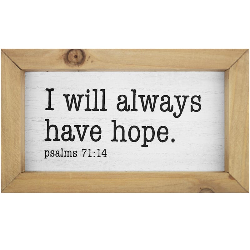 I Will Always Have Hope Wood Framed Table Sign, 7x4