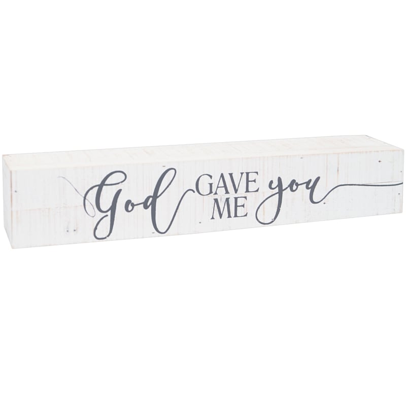 God Gave Me You Wooden Block Sign, 12x2