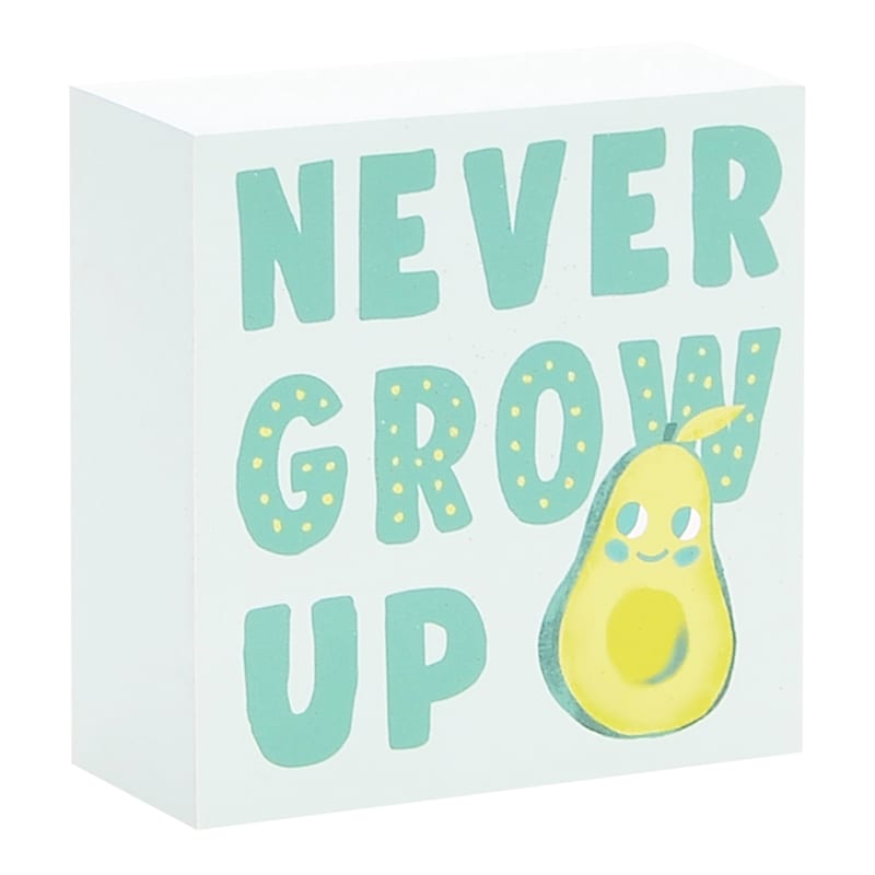 Never Grow Up Ceramic Block Sign, 4"