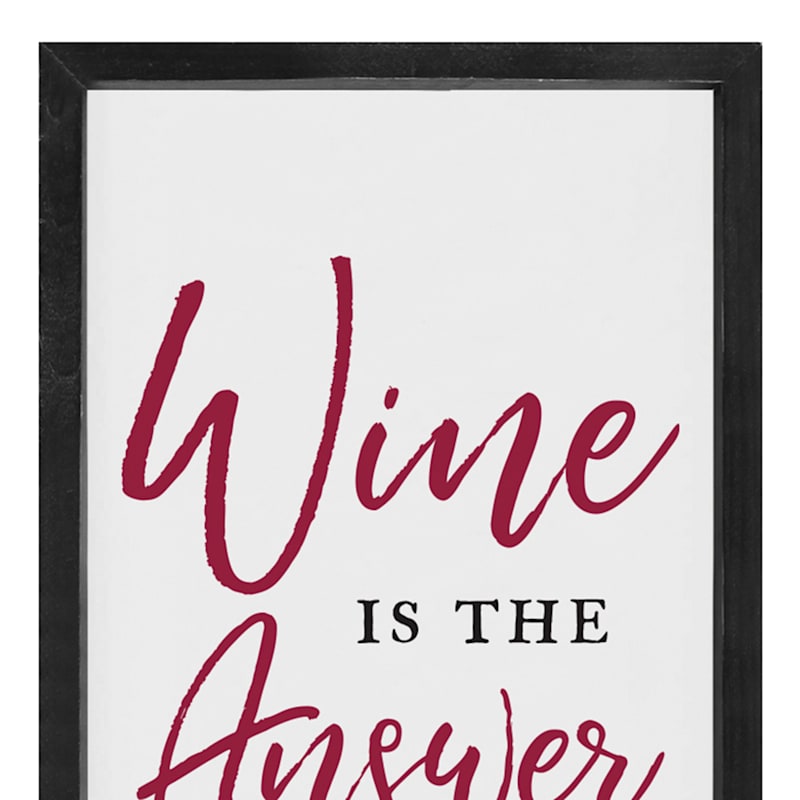12X24 Wine Is The Answer Wall Art