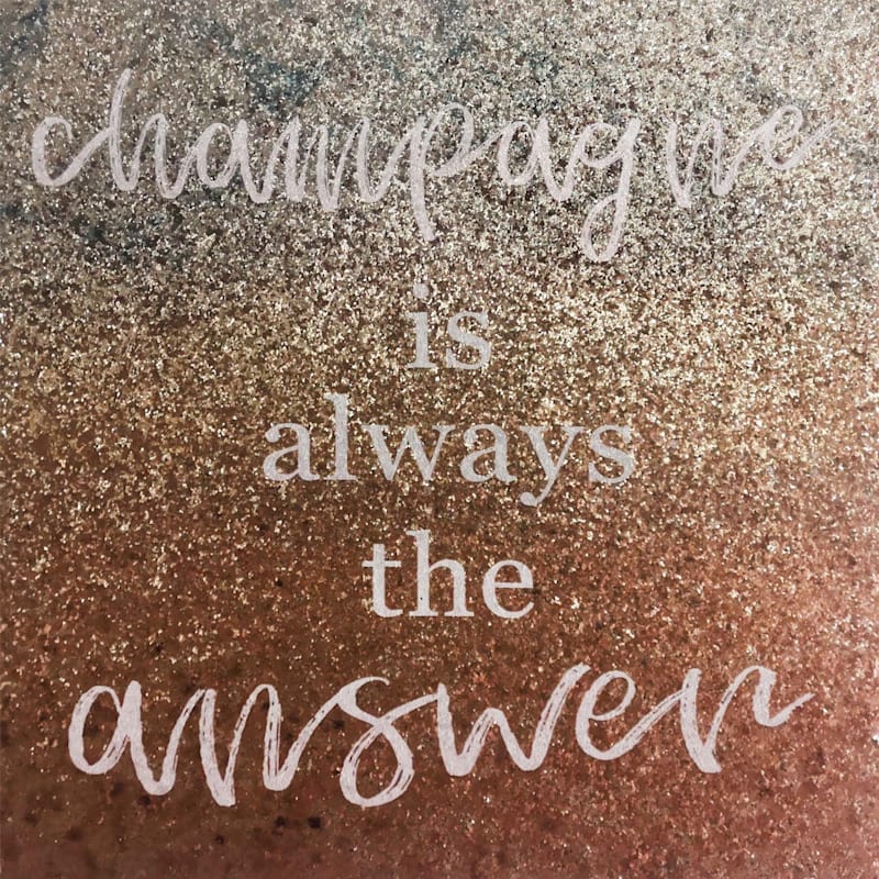 Champagne Is Always the Answer Glitter Canvas Wall Art, 18"