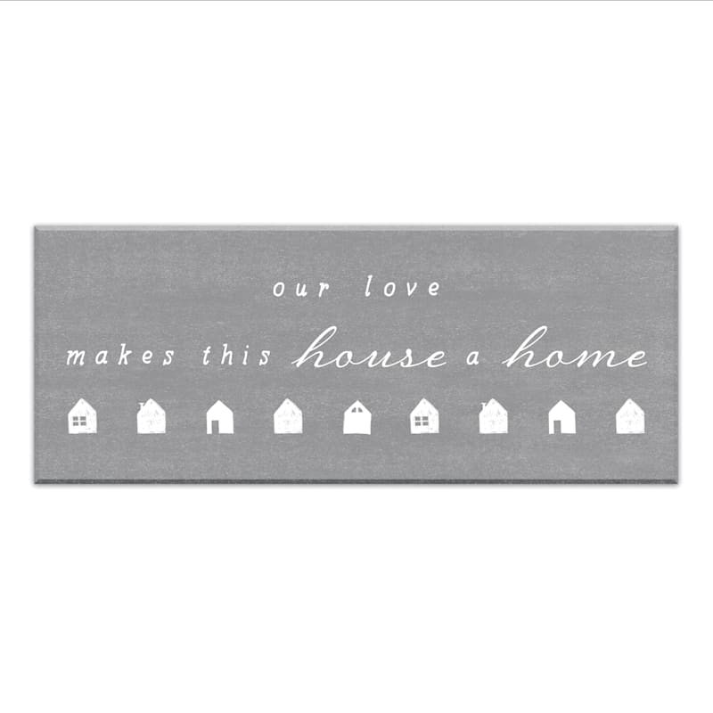 Our Love Makes This House a Home Canvas Wall Sign, 8x20