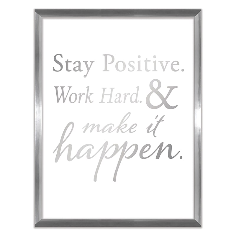Framed Stay Positive, Work Hard & Make It Happen Wall Sign, 12x16
