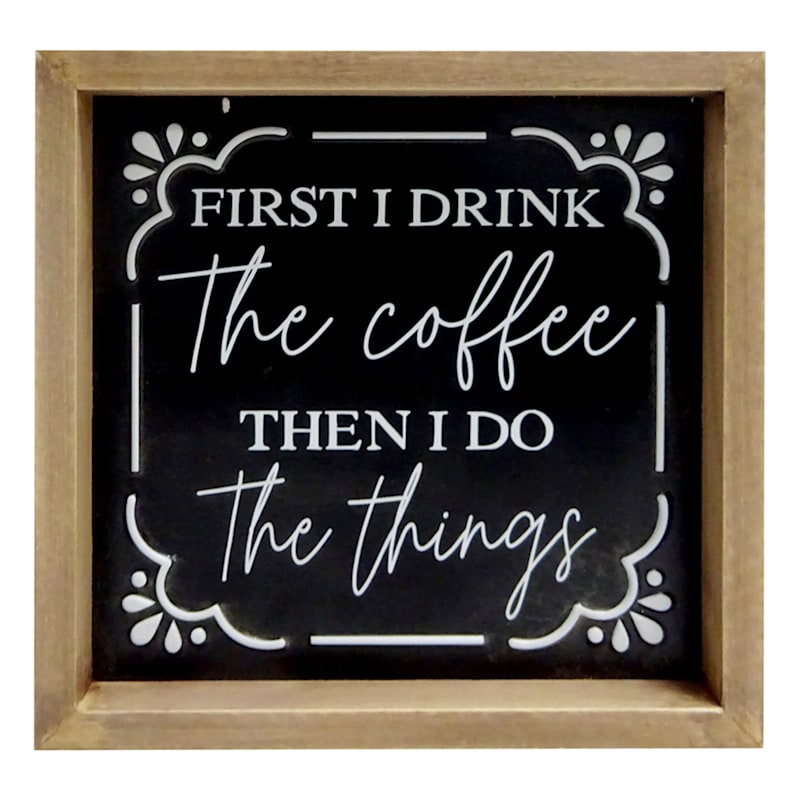 First Drink Coffee Then Do Things Sign, 8